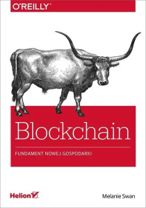 Melanie Swan - "Blockchain. Fundament nowej gospodarki"